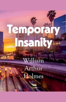 Temporary Insanity (Dobie Pokorny: The Man, the Myth, the Legend)
