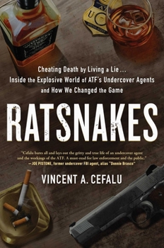 Hardcover Ratsnakes: Cheating Death by Living a Lie: Inside the Explosive World of Atf's Undercover Agents and How We Changed the Game Book