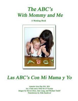 Paperback The ABC's With Mommy and Me: A Working Book: Exploring and Sharing Your Child's World With Art Book
