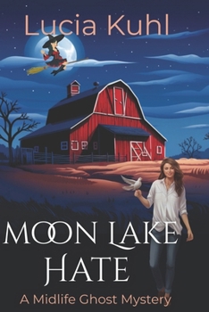 Moon Lake Hate: Ghost Trouble, Witch Rescue - Book #7 of the Moon Lake Mysteries