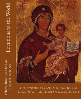 Paperback Locutions to the World: Vol. 3 - 2nd Ed. the Two Hearts Speak to the World Book