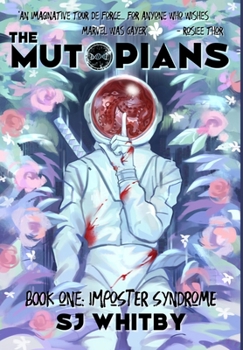 Hardcover The Mutopians Book One: Imposter Syndrome Book