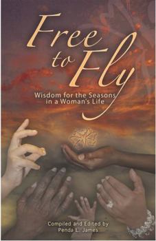 Paperback Free to Fly: Wisdom for the Seasons in a Woman's Life Book