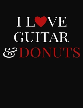 Paperback I Love Guitar & Donuts: Guitar Tab Notebook and Composition Book