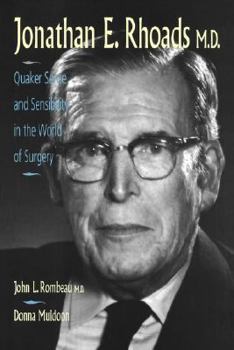 Hardcover Jonathan E. Rhoads, M.D.: Quaker Sense and Sensibility in the World of Surgery Book