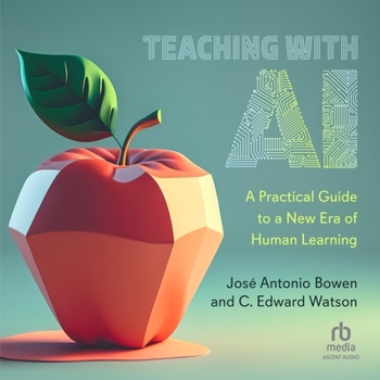Audio CD Teaching with AI: A Practical Guide to a New Era of Human Learning Book