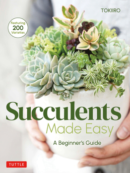 Paperback Succulents Made Easy: A Beginner's Guide (Featuring 200 Varieties) Book