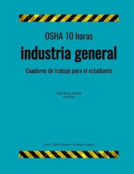 Paperback OSHA 10 horas industria general; cuaderno de trabajo para el estudiante [Spanish] Book