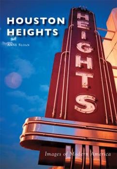 Houston Heights - Book  of the Images of Modern America