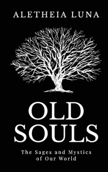 Paperback Old Souls: The Sages and Mystics of Our World Book