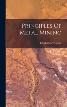 Hardcover Principles Of Metal Mining Book