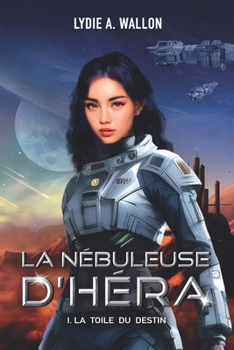 Paperback La Nébuleuse d'Héra: T1. La Toile du destin [French] Book