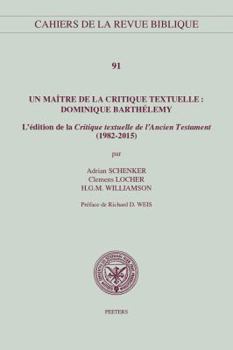 Paperback Un Maitre de la Critique Textuelle: Dominique Barthelemy: l'Edition de la 'Critique Textuelle de l'Ancien Testament' (1982-2015) [French] Book