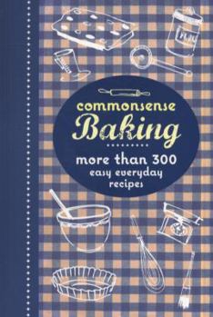 Paperback Commonsense Baking: More Than 400 Easy Everyday Recipes. Book