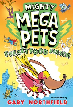 Paperback Mighty Mega Pets: Freaky Food Fiasco! Book