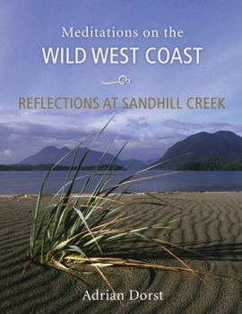 Hardcover Reflections at Sandhill Creek: Meditations on the Wild West Coast Book