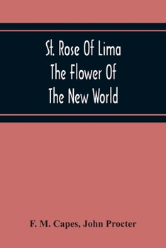 Paperback St. Rose Of Lima: The Flower Of The New World Book