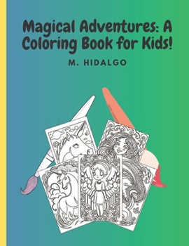 Paperback Magical Adventures: A Coloring Book for Kids! Book