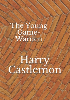 Paperback The Young Game-Warden Book