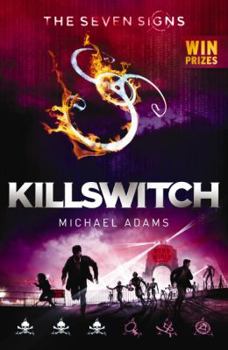 Seven Signs #4: Killswitch - Book #4 of the Seven Signs
