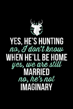 yes, he's hunting no, I don't know when he'll be home yes, we are still married no, he's not imaginary: Here Piggy Piggy Boar Hunting Vintage Pig Hog ... Blank Lined Ruled 6x9 100 Pages