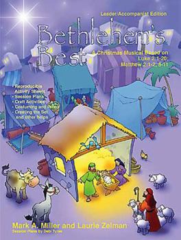 Bethlehem's Best Leader / Accompanist Edition: A Children's Musical Based on the Story from Luke 2