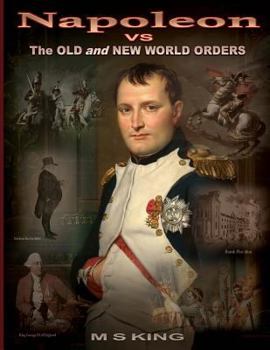 Paperback Napoleon vs the Old and New World Orders: How the Rothschilds Conquered Britain & France Book