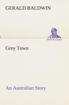 Grey Town: An Australian Story