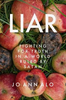 Paperback LIAR: Fighting for Truth in a World Ruled by Satan Book