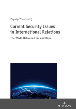 Paperback Current Security Issues in International Relations: The World Between Fear and Hope Book