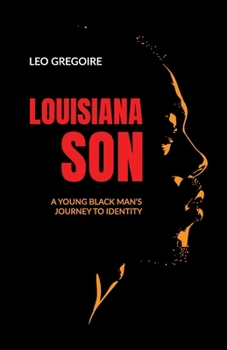 Louisiana Son: A Young Black Man’s Journey to Identity