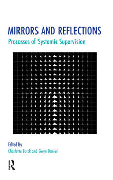 Hardcover Mirrors and Reflections: Processes of Systemic Supervision Book