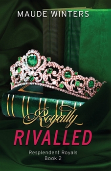 Royally Rivalled (Resplendent Royals)