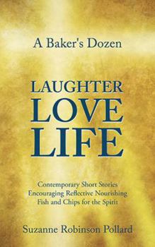 Paperback A Baker's Dozen Laughter Love Life Book