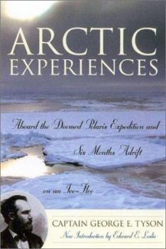 Hardcover Arctic Experiences: Aboard the Doomed Polaris Expedition and Six Months Adrift on an Ice-Floe Book