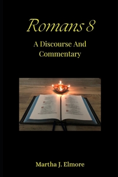 Paperback Romans 8: A Discourse And Commentary Book