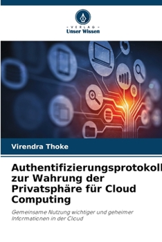 Paperback Authentifizierungsprotokoll zur Wahrung der Privatsphäre für Cloud Computing [German] Book