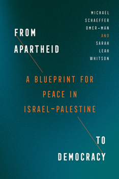 From Apartheid to Democracy: A Blueprint for Peace in Israel-Palestine