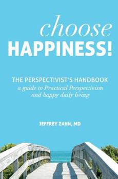 Paperback Choose Happiness: The Perspectivist's Handbook Book