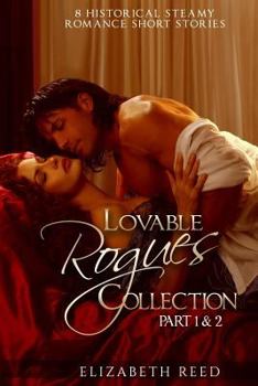 Paperback Lovable Rogues Collection Part 1 & 2: 8 Historical Steamy Romance Short Stories Book