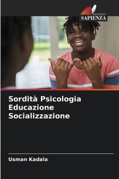 Sordità Psicologia Educazione Socializzazione (Italian Edition)