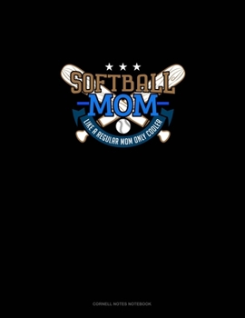 Paperback Softball Mom Like A Regular Mom Only Cooler: Cornell Notes Notebook Book