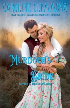 Murdoch's Bride (Loving A Rancher) (Volume 3)