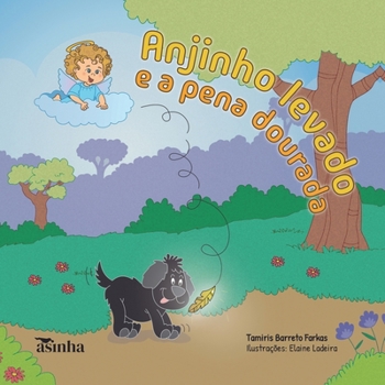 Paperback Anjinho levado e a pena dourada [Portuguese] Book