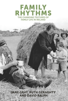 Paperback Family Rhythms: The Changing Textures of Family Life in Ireland Book