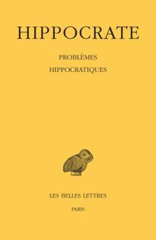 Paperback Hippocrate: Tome XVI: Problemes Hippocratiques [French] Book