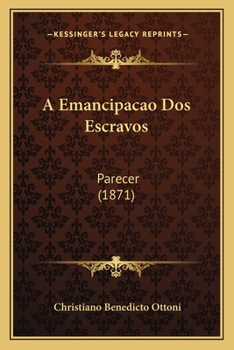 Paperback A Emancipacao Dos Escravos: Parecer (1871) [Portuguese] Book