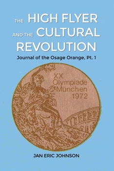Paperback The High Flyer and the Cultural Revolution: Journal of the Osage Orange, Pt. 1 Book
