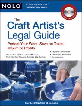Paperback The Craft Artist's Legal Guide: Protect Your Work, Save on Taxes, Maximize Profits [With CDROM] Book