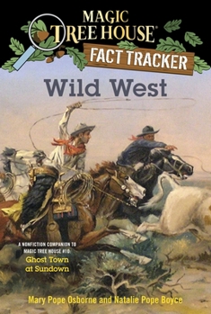 Paperback Wild West: A Nonfiction Companion to Magic Tree House #10: Ghost Town at Sundown Book